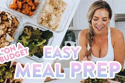 My HEALTHY + Easy Meal Prep on a Budget