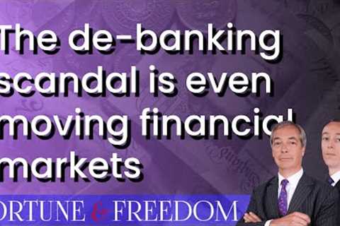 The de-banking scandal is even moving financial markets