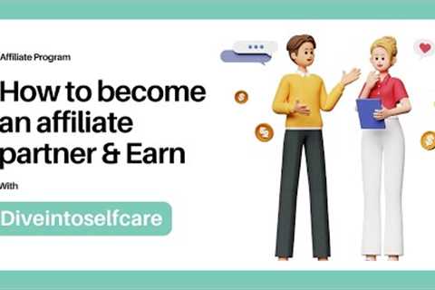Earn Passive Income with Diveintoselfcare's Affiliate Program | Step-by-Step Tutorial