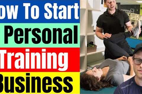 How To Start A Personal Training Business | A Step By Step Guide