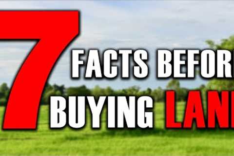 FACTS Before Buying Land That Can COST You Thousands