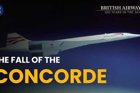 The Fall of Concorde - British Airways: 100 Years in the Sky - S01 EP2 - Airplane Documentary