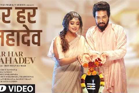 Har Har Mahadev (Video) Sachet Tandon, Parampara Tandon | DJ Shadow Dubai | Bhushan Kumar