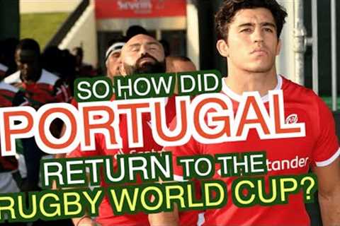 So how did Portugal return to the Rugby World Cup? | RWC2023 Preview