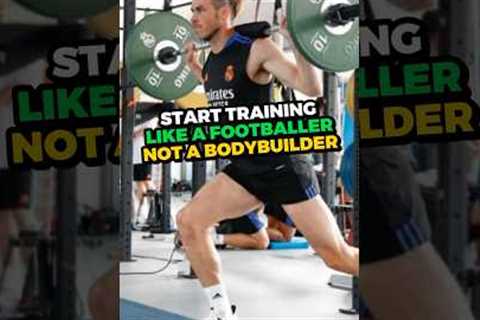 Time to Start Training Like a Footballer, NOT a Bodybuilder #shorts