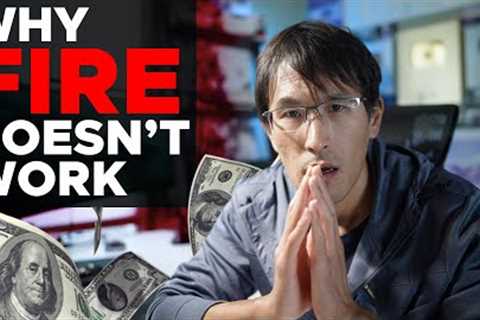 Why the FIRE Movement doesn't work (Financial Independence, Retire Early)