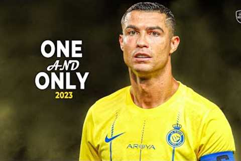 Cristiano Ronaldo 2023 • One and Only • Skills &amp; Goals | HD