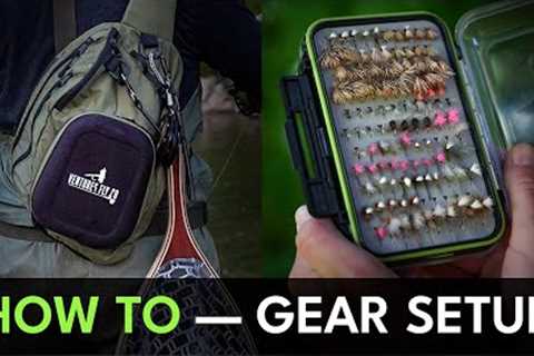 Fly Fishing Gear Setup &amp; Fly Box Organization Tips | Module 2, Section 2
