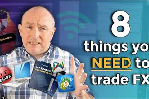 Top 8 things you NEED to start trading Forex (for Beginners)