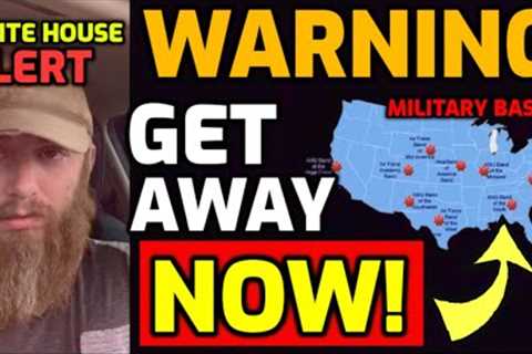 WHITE HOUSE ⚠️ issues EMERGENCY WARNING - GET AWAY from MILITARY BASES NOW! | shtf prepping