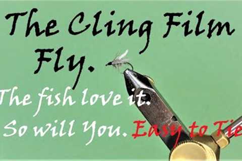 Great Flies for Trout. Easy to Tie. Learn Fly Fishing. The Cling Film Fly.