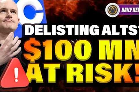$100 Mn Crypto At RISK? Coinbase DELISTING ALTCOINS? FUD?
