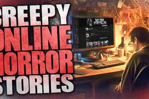 True Creepy Online Horror Stories | Online Dating, Catfish