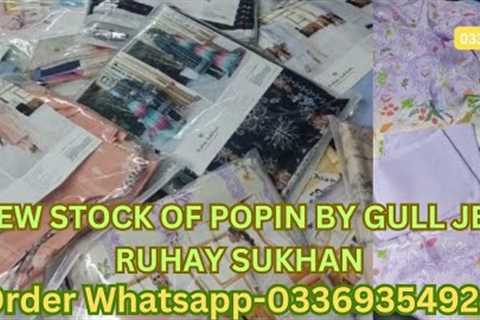 NEW STOCK OF POPIN BY GULL JEE RUHAY SUKHAN EMB BY GULL JEE DC 300 FOR ORDER WHATSAPP 03369354924