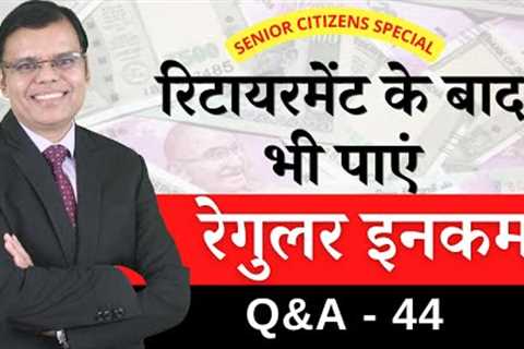 How to invest retirement corpus to get a regular income?| Q&amp;A 44 [READ PINNED COMMENT]