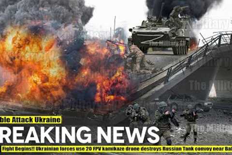 Fight Begins!! Ukrainian forces use 20 FPV kamikaze drone destroys Russian Tank convoy near Bakhmut