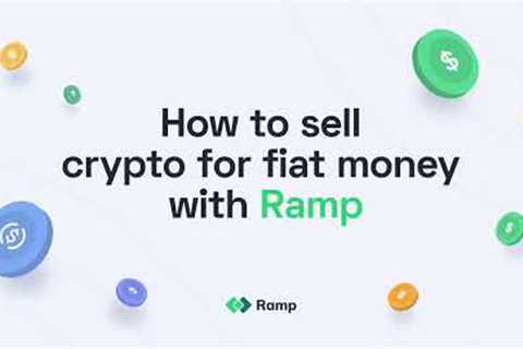 How to sell your crypto assets with Ramp off-ramp?