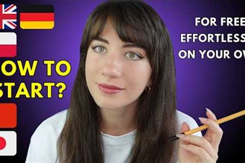 How to start learning a foreign language on your own, for free and without studying?