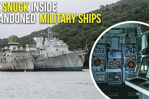 URBEX | We snuck inside abandoned military ships | 2015-2016