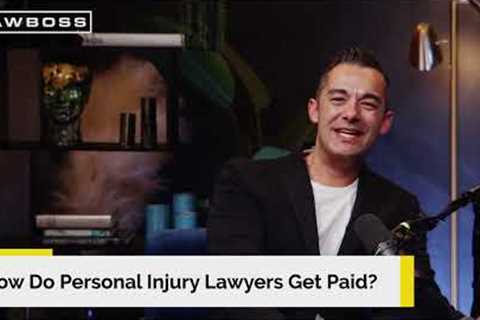 How Do Personal Injury Lawyers Get Paid? | Personal Injury FAQ