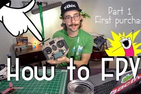 How to FPV? FASTEST WAY | First Purchase? | (Part 1)