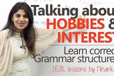 Talking about hobbies and Interest ( Asking questions &amp; replying) – Free English lessons