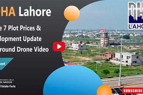 DHA Lahore Phase 7 Plot Prices &amp; Development Update | On Ground Drone Video 2023