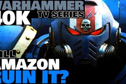Will Amazon Ruin The New Warhammer 40k TV Series?
