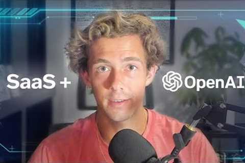How To Build A SaaS Using OpenAI/ChatGPT (Once In A Lifetime Opportunity)