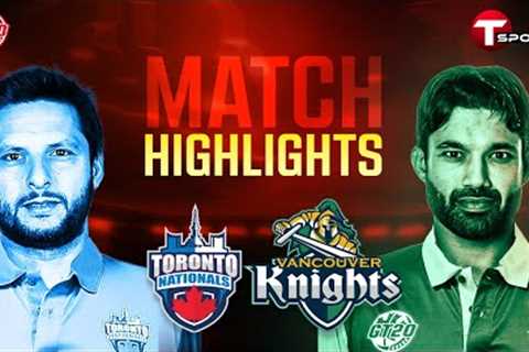 Highlights | Toronto Nationals vs Vancouver Knights | Global T20 Canada | T Sports