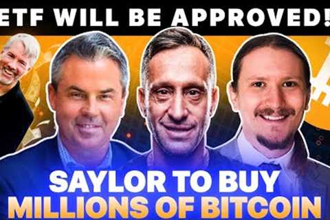 Saylor To Buy $750M Worth Of Bitcoin, An ETF Will Be Approved And You Are Not Bullish Enough!