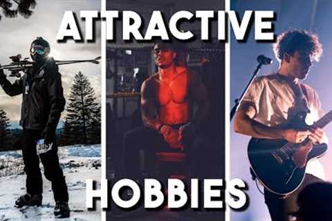 5 Attractive Hobbies EVERY Man Needs