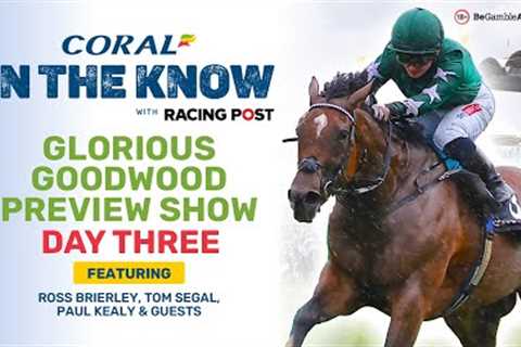 Glorious Goodwood Preview Show | Day Three | Horse Racing Tips | In The Know