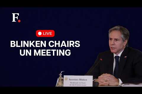 LIVE: Blinken Chairs UN Meeting On Famine, Global Food Insecurity