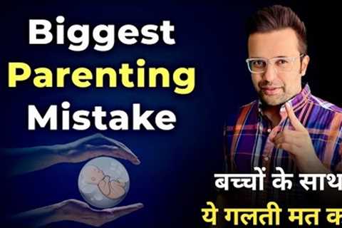 Biggest Parenting Mistake/ Sandeep Maheswari / family Suggest this Video