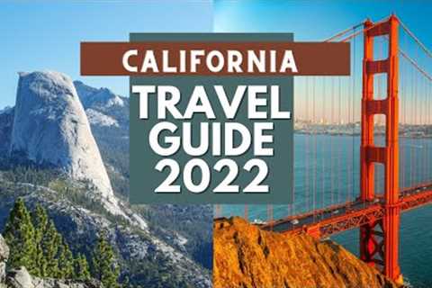 California Travel Guide 2022 - Best Places to Visit in California United States in 2022