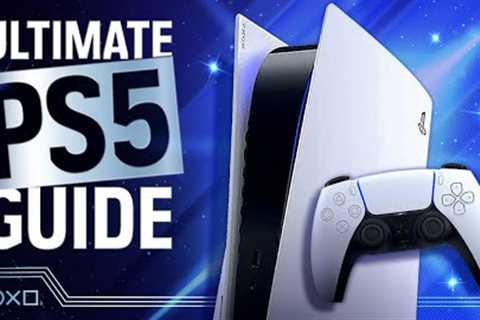 The Ultimate Guide To PS5 | 2023 Edition