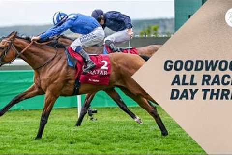 All Races At Glorious Goodwood Day Three Including AL HUSN's Nassau Shock!
