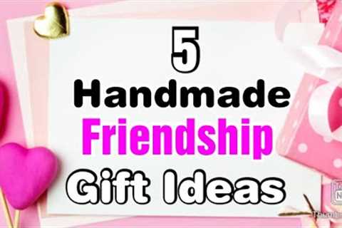 5 Amazing DIY Friendship Day Gift Ideas During Quarantine | Friendship Day Gifts |  Handmade Gifts