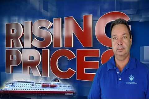 CRUISE PRICES ARE SET TO RISE - CRUISE NEWS