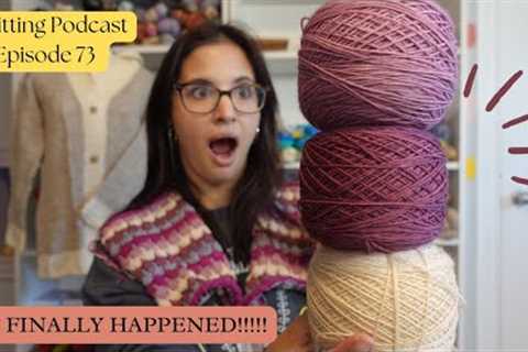 The one where it FINALLY HAPPENED!! | Episode 73 Twin Stitches Designs Knitting Podcast
