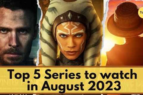 Top 5 new series you shouldn't miss in August 2023. Netflix, Disney+ and Prime.