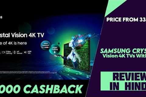 Samsung Crystal Vision 4K 43, 55, and 65-inch Launched TVs With IoT Sensors - Price From 33,990
