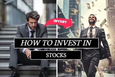 2023 Stock Investment Guide: HOW TO INVEST IN STOCKS