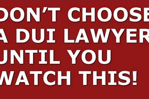 How to Find a Good DUI Lawyer | Step-by-Step Guide