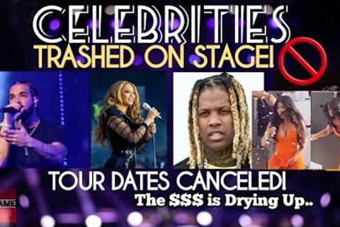 CELEBRITIES Trashed Onstage &amp; Struggling Tour Dates!(Drake,Beyonce,CardiB.,LilDurk &amp; More..