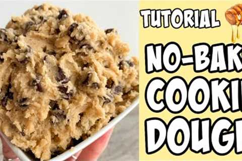 How to make No Bake Cookie Dough! tutorial