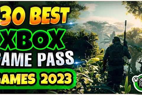 30 BEST XBOX GAME PASS GAMES TO PLAY THIS 2023
