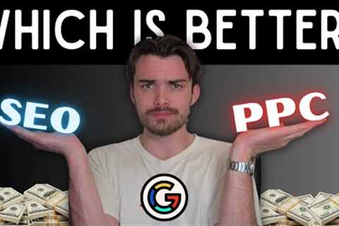 SEO vs. PPC: Differences, Pros, Cons, &amp; Which to Choose
