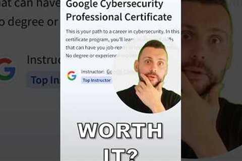 Is The Google Cybersecurity Professional Certificate Worth It? 🧐